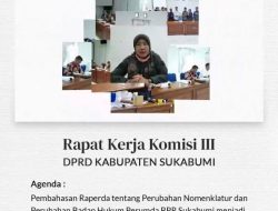 Komisi III DPRD Sukabumi Rampungkan Pembahasan Raperda Perubahan Perumda BPR Menjadi Perseroda